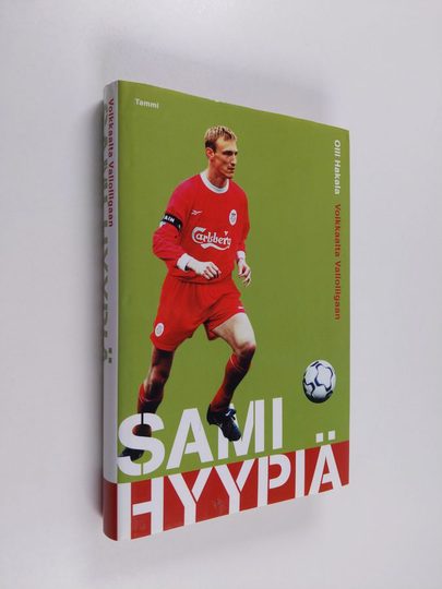 Olli Hakala : Sami Hyypiä : Voikkaalta valioliigaan