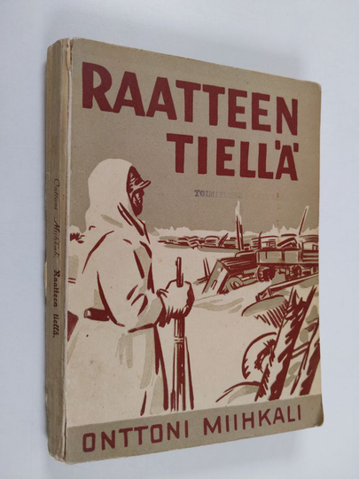 Onttoni Miihkali : Raatteen tiellä