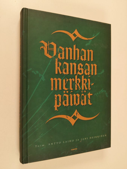 Antto Laiho : Vanhan kansan merkkipäivät