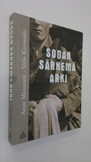 Ville Kivimäki : Sodan särkemä arki