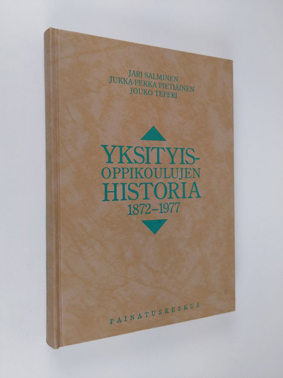 Jari Salminen : Yksityisoppikoulujen historia 1872-1977