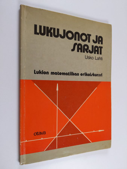 Usko Lahti : Lukion matematiikan erikoiskurssi : lukujonot ja sarjat