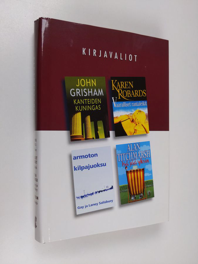 Kirjavaliot - Grisham, John : Kanteiden kuningas / Robards, Karen : Vaaralliset rantaleikit / Salisbury, Gay ja Laney : Armoton kilpajuoksu / ...
