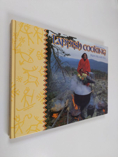 Päivikki Palosaari : Lappish cooking from fire and fell