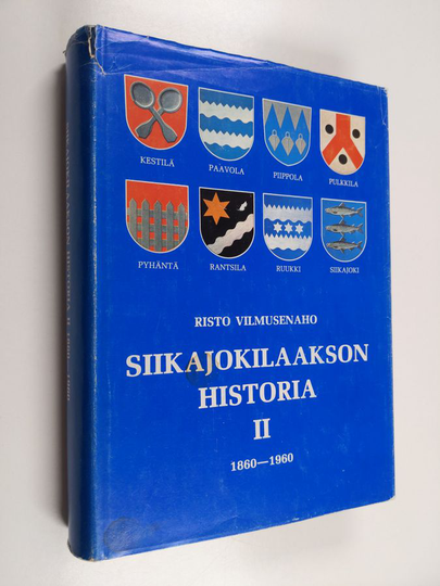 Risto Vilmusenaho ym. : Siikajokilaakson historia 2 : 1860 - 1960
