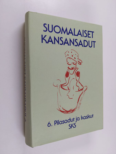 Pirkko-Liisa Rausmaa (toim.) : Suomalaiset kansansadut 6 : Pilasadut ja kaskut