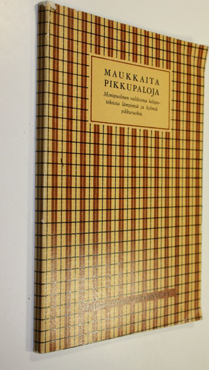 Edith ym. Ekegårdh (koonn.) : Maukkaita pikkupaloja : monipuolinen valikoima helppotekoisia, lämpimiä ja kylmiä pikkuruokia : ohjeet valittu ...
