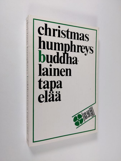 Christmas Humphreys : Buddhalainen tapa elää