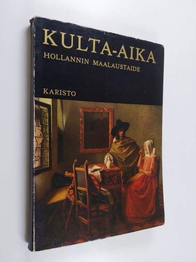 Gottfried Lindemann (Kirj.) : Kulta-aika Hollannin maalaustaide