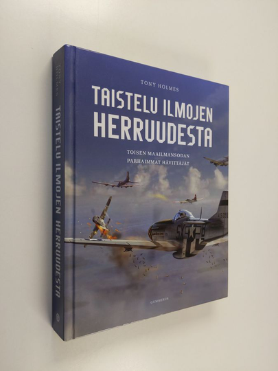 Taistelu ilmojen herruudesta : Toisen maailmansodan parhaimmat hävittäjät