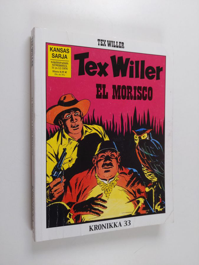 Gianluigi Bonelli : Tex Willer Kronikka 33 : El Morisco - Fort Defiance