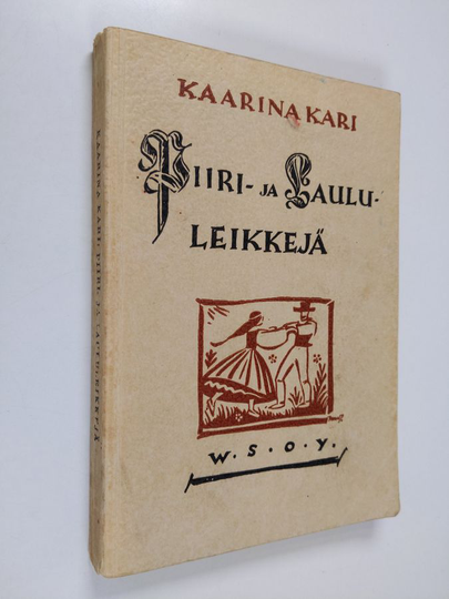 Kaarina Kari : Piiri- ja laululeikkejä