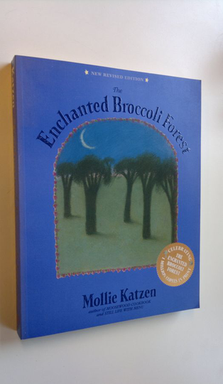 Mollie Katzen : The enchanted broccoli forest