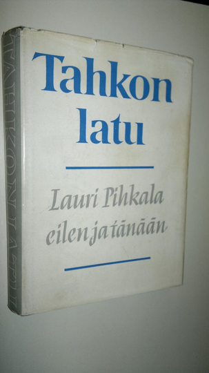 Heikki Klemola (toim.) : Tahkon latu : Lauri Pihkala eilen ja tänään : julkaistu Lauri Pihkalan 75-vuotispäivänä 511963