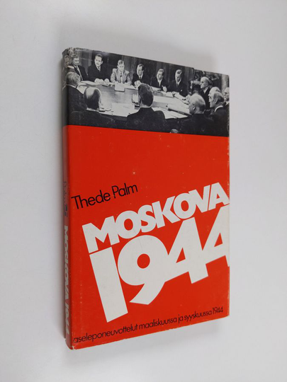 Thede Palm : Moskova 1944 : aseleponeuvottelut maaliskuussa ja syyskuussa 1944