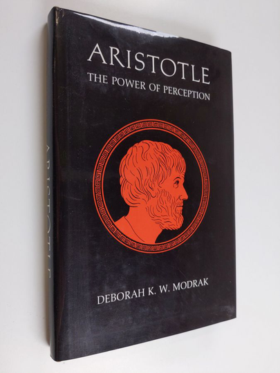 Deborah K. W. Modrak : Aristotle : the power of perception