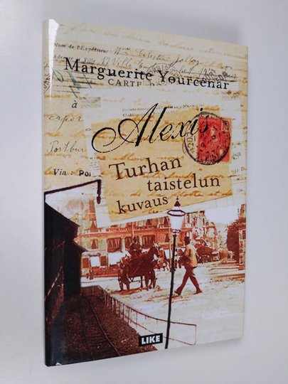 Marguerite Yourcenar : Alexis : turhan taistelun kuvaus