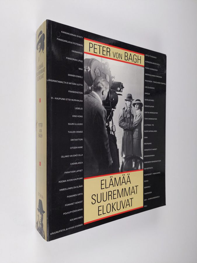 Peter von Bagh : Elämää suuremmat elokuvat