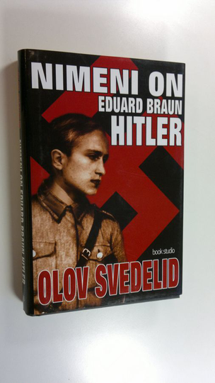 Olov Svedelid : Nimeni on Eduard Braun Hitler