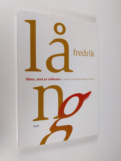 Fredrik Lång : Minä, sinä ja rakkaus ja muita aatehistoriallisia esseitä