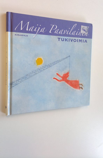 Maija Paavilainen : Tukivoimia