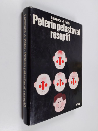 Laurence J. Peter : Peterin pelastavat reseptit : kuinka olla luova, varma ja pätevä