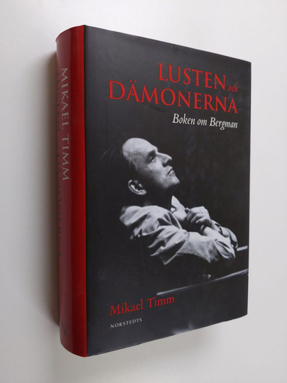 Mikael Timm : Lusten och dämonerna : boken om Bergman