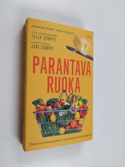 Taija Somppi : Parantava ruoka : tietoa ravitsemuksesta, vitaliteetista ja terveydestä
