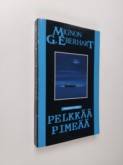 Mignon G. Eberhart : Pelkkää pimeää