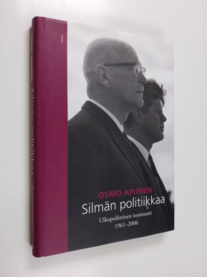 Osmo Apunen : Silmän politiikkaa : Ulkopoliittinen instituutti 1961-2006