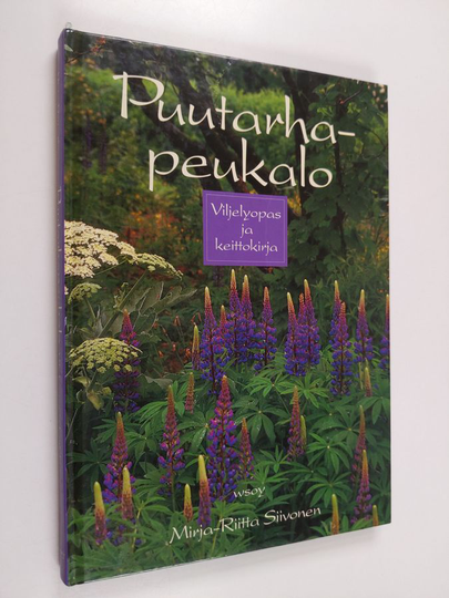 Mirja-Riitta Siivonen : Puutarhapeukalo : viljelyopas ja keittokirja