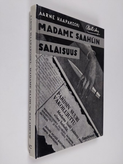 Aarne Haapakoski : Madame Saahl'in salaisuus : kertomus suuresta vakoilusyndikaatista (näköispainos)