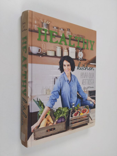 Sara La Fountain : Healthy kitchen : Hyvää oloa keittiöstä