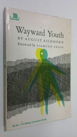 August Aichhorn : Wayward Youth