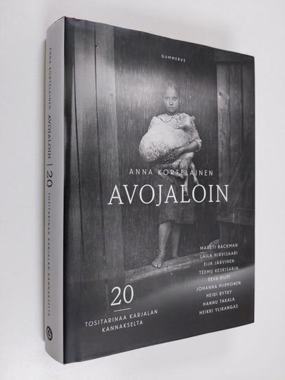 Anna Kortelainen : Avojaloin - 20 tositarinaa Karjalan Kannakselta