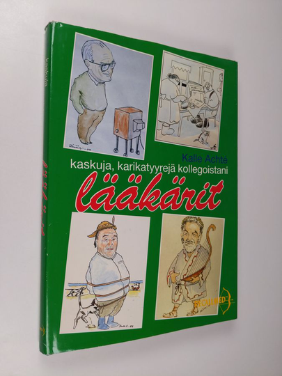 Kalle Achte : Lääkärit : kaskuja, karikatyyrejä kollegoistani