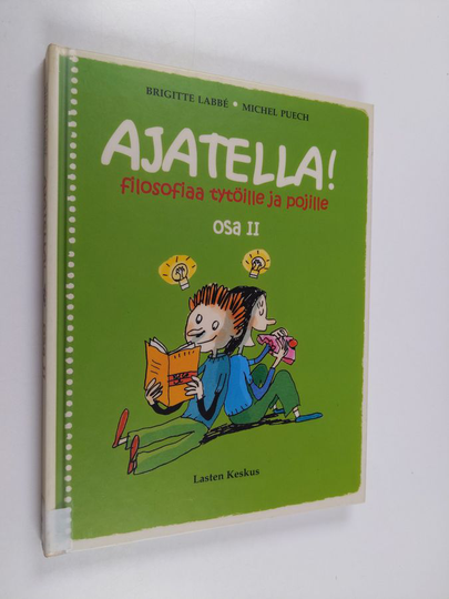 Brigitte Labbe : Ajatella! : filosofiaa tytöille ja pojille Osa 1