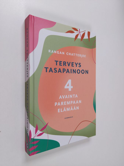 Rangan Chatterjee : Terveys tasapainoon : 4 avainta parempaan elämään