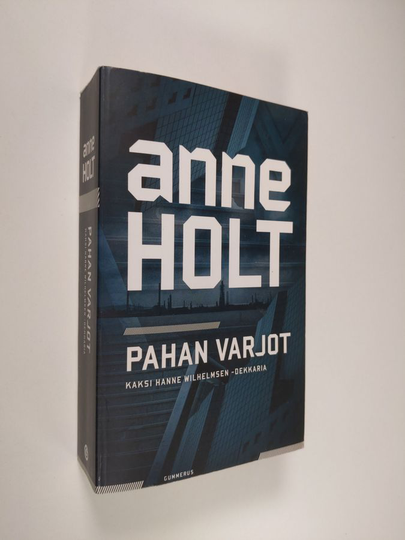 Anne Holt : Pahan varjot : kaksi Hanne Wilhelmsen -dekkaria : Paholaisen kuolema ; Kuollut jokeri