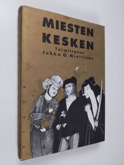 Jukka O. Miettinen (toim.) : Miesten kesken : miesten välinen rakkaus maailmankirjallisuuden valossa