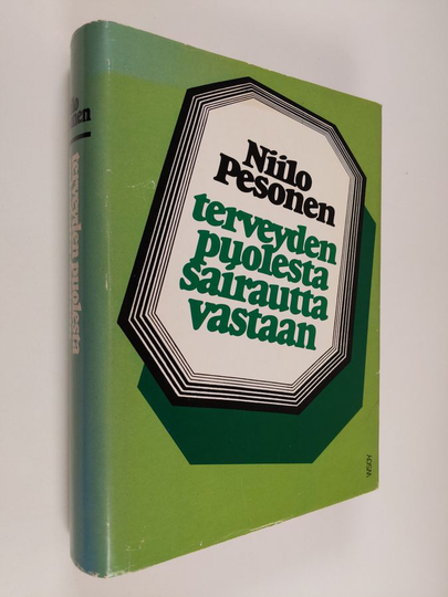 Niilo Pesonen : Terveyden puolesta - sairautta vastaan : terveyden- ja sairaanhoito Suomessa 1800- ja 1900-luvulla