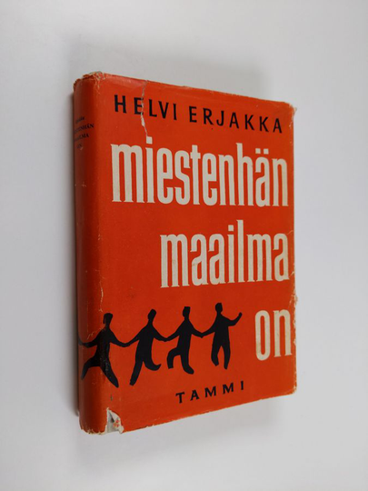 Helvi Erjakka : Miestenhän maailma on