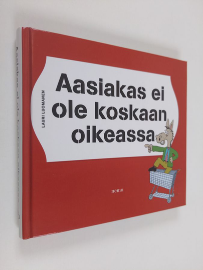 Lauri Luomanen : Aasiakas ei ole koskaan oikeassa