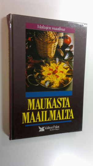 Mia Paakkanen (toim.) : Maukasta maailmalta