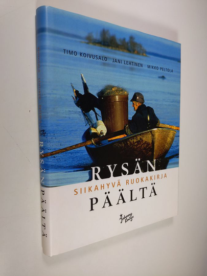 Timo Koivusalo : Rysän päältä : siikahyvä ruokakirja