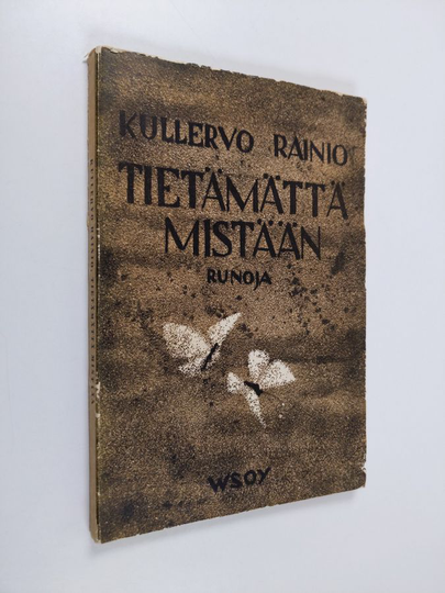 Kullervo Rainio : Tietämättä mistään : runoja