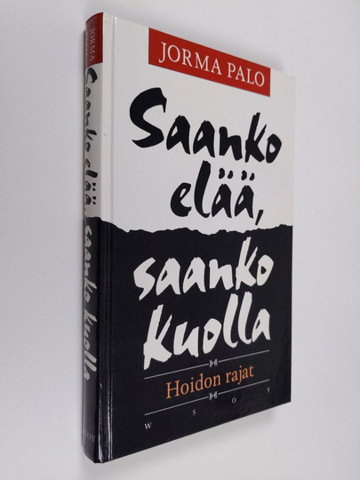 Jorma Palo : Saanko elää, saanko kuolla : hoidon rajat