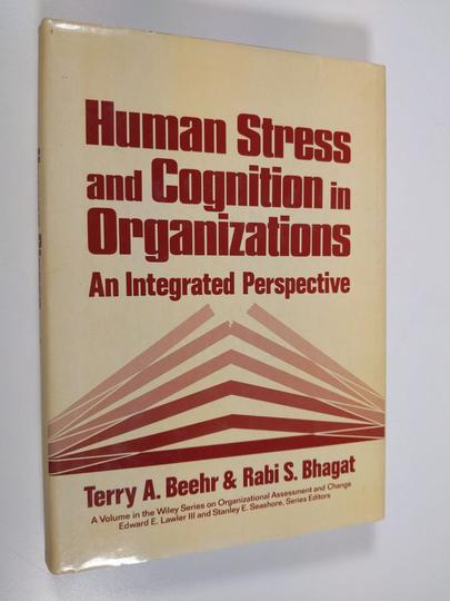 Terry A. Beehr ym. : Human stress and cognition in organizations - an integrated perspective