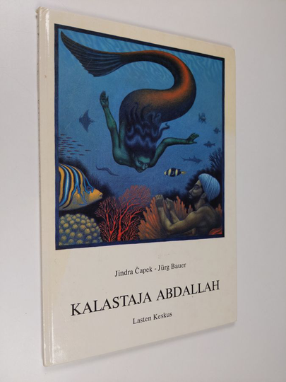 Jurg Bauer : Kalastaja Abdallah : ihmeellinen tarina Abdallah Maan asukkaasta ja Abdallah Meren asukkaasta