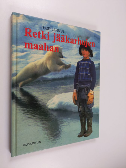 Thor Larsen : Retki jääkarhujen maahan